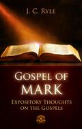 Gospel of Mark - Expository Throughts on the Gospels