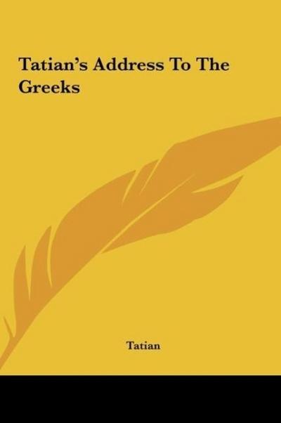 Tatian’s Address To The Greeks