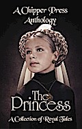 The Princess: A Collection of Royal Tales