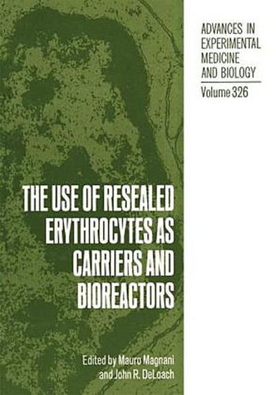 The Use of Resealed Erythrocytes as Carriers and Bioreactors