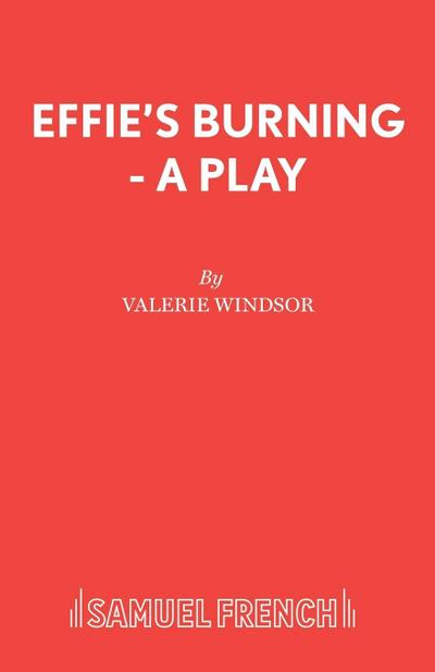 Effie’s Burning - A Play