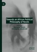 Towards an African Political Philosophy of Needs