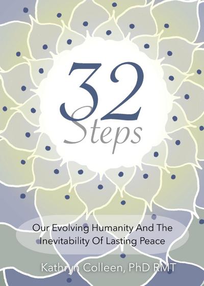 32 Steps: Our Evolving Humanity And The Inevitability Of Lasting Peace