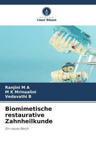 Biomimetische restaurative Zahnheilkunde