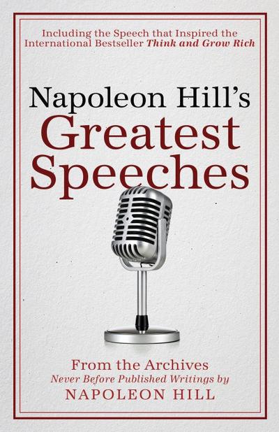Napoleon Hill’s Greatest Speeches