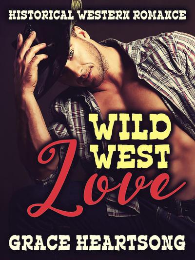 Historical Western Romance: Wild West Love