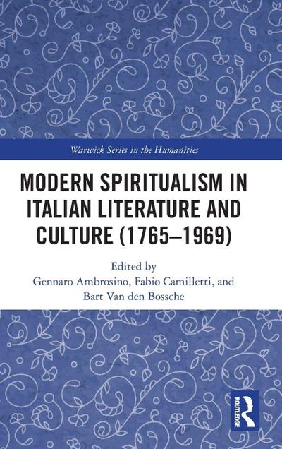 Modern Spiritualism in Italian Literature and Culture (1765-1969)