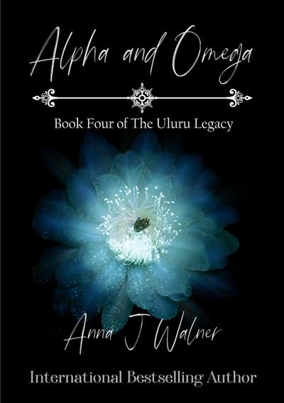 Alpha and Omega (The Uluru Legacy, #4)