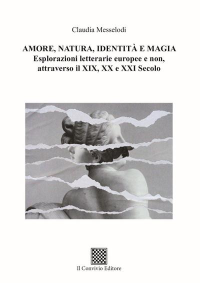 Amore, natura, identità e magia. Esplorazioni letterarie europee e non, attraverso il XIX, XX e XXI secolo