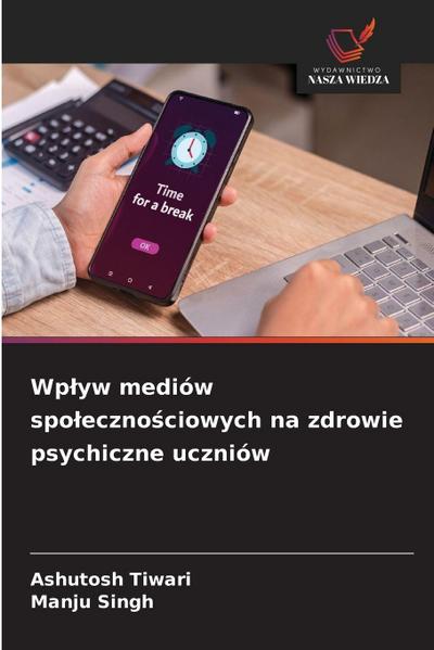 Wp¿yw mediów spo¿eczno¿ciowych na zdrowie psychiczne uczniów