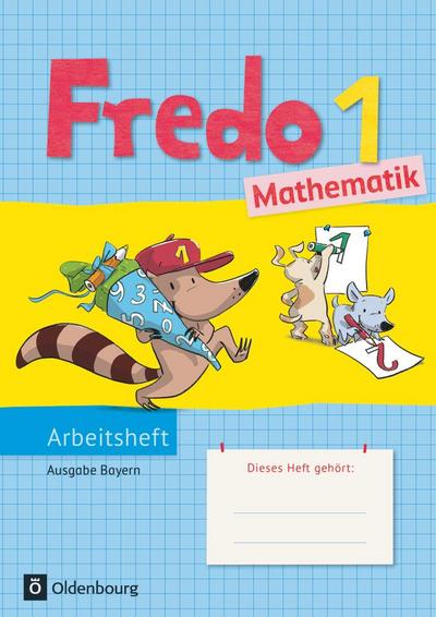 Fredo 1. Jahrgangsstufe. Mathematik Arbeitsheft. Ausgabe Bayern