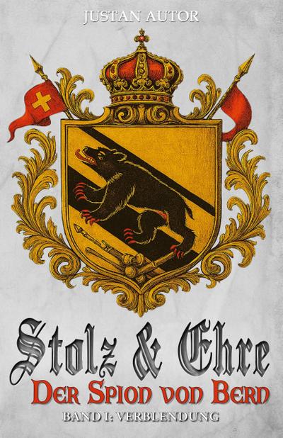 Stolz & Ehre - Der Spion von Bern Band I