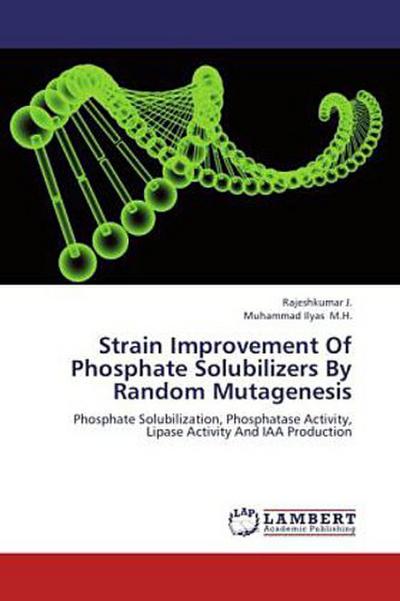 Strain Improvement Of Phosphate Solubilizers By Random Mutagenesis