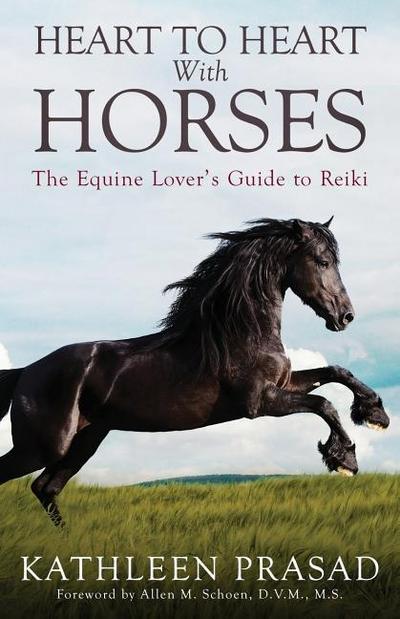 Heart To Heart With Horses: The Equine Lover’s Guide to Reiki
