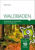 WALDBADEN. Eintauchen in Grünoasen.