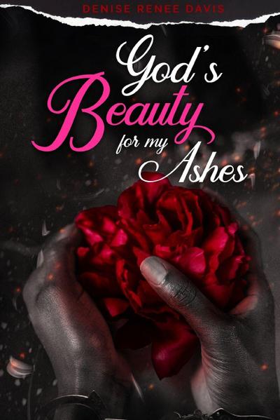 God’s Beauty for My Ashes
