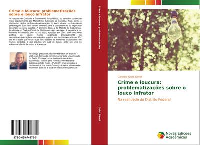 Crime e loucura: problematizações sobre o louco infrator - Carolina Guidi Gentil
