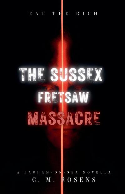 Rosens, C: Sussex Fretsaw Massacre