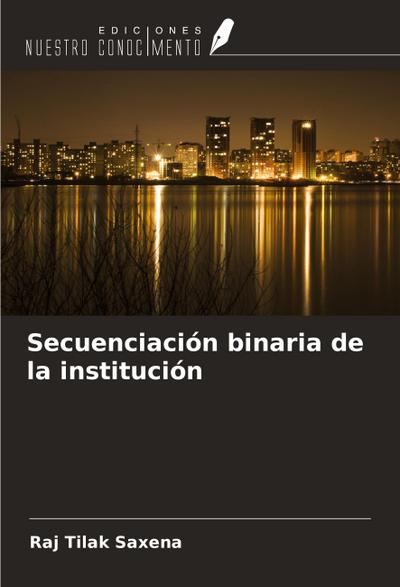 Secuenciación binaria de la institución