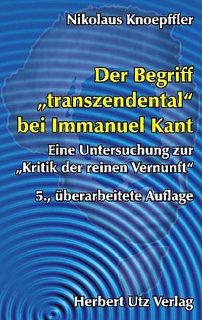 Der Begriff "transzendental" bei Immanuel Kant