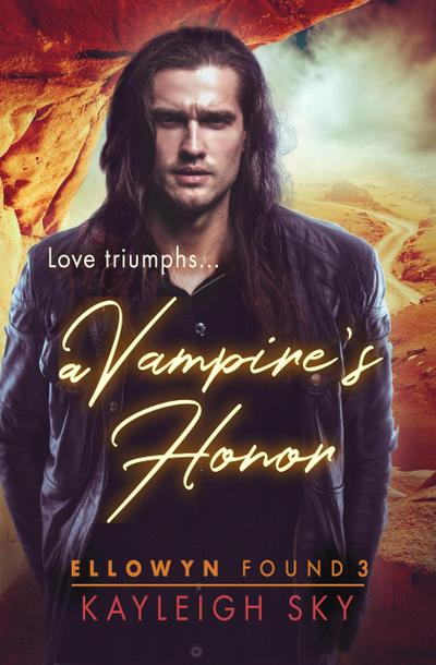 A Vampire’s Honor (Ellowyn Found, #3)