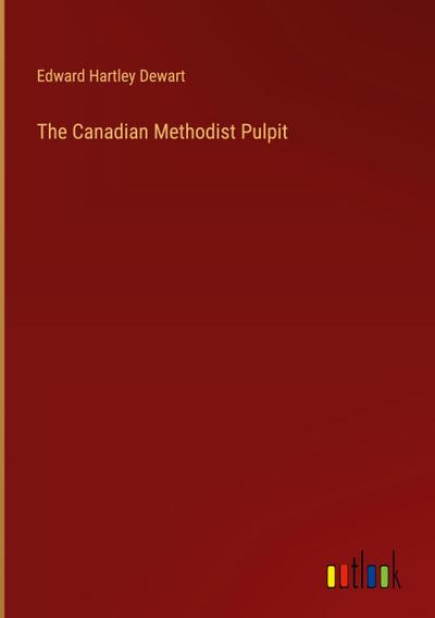 The Canadian Methodist Pulpit