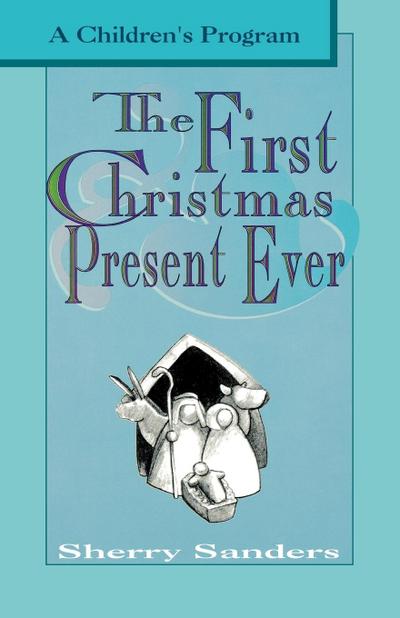 The First Christmas Present Ever: A Children’s Program