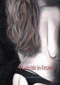 Mathilde in Fetzen Edition Kompakt Nr. 2 - Thomas Laessing