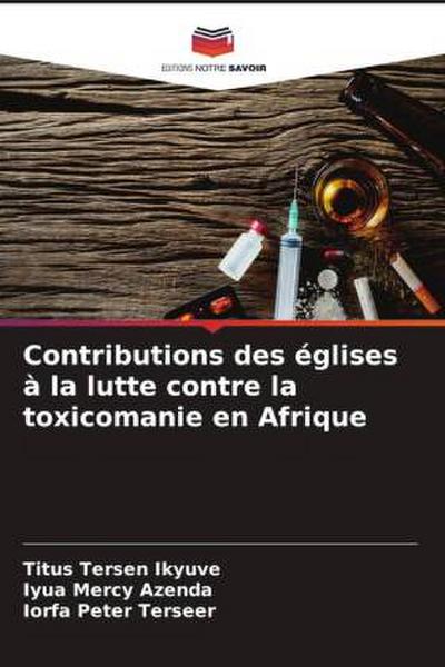 Contributions des églises à la lutte contre la toxicomanie en Afrique