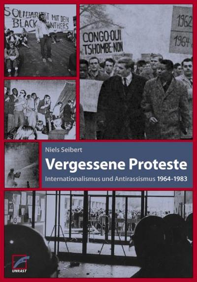 Vergessene Proteste: Internationalismus und Antirassismus 1964-1984