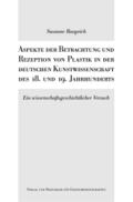 Aspekte der Betrachtung und Rezeption von Plastik in der deutschen Kunstwissenschaft