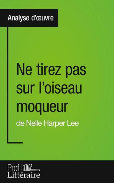 Ne tirez pas sur l’oiseau moqueur de Nelle Harper Lee (Analyse approfondie)