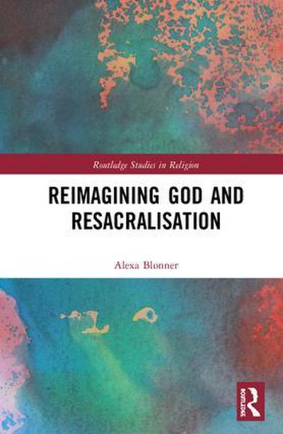 Reimagining God and Resacralisation