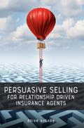 Persuasive Selling for Relationship Driven Insurance Agents