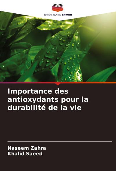 Importance des antioxydants pour la durabilité de la vie
