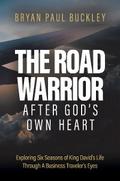 The Road Warrior  After God’s Own Heart