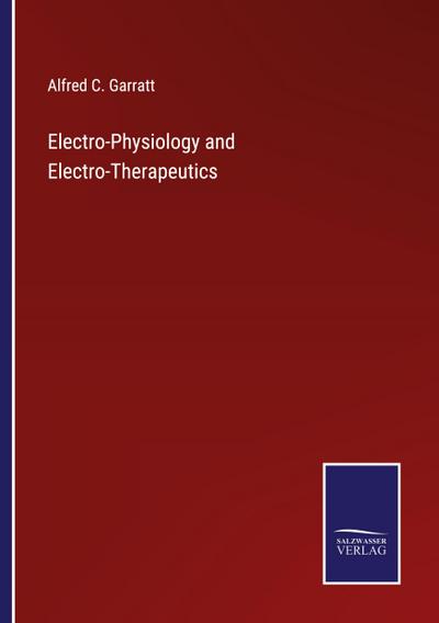Electro-Physiology and Electro-Therapeutics