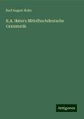 K.A. Hahn’s Mittelhochdeutsche Grammatik