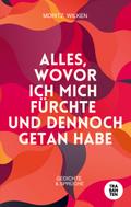Alles, wovor ich mich fürchte und dennoch getan habe