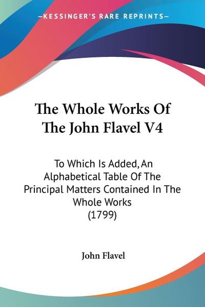 The Whole Works Of The John Flavel V4
