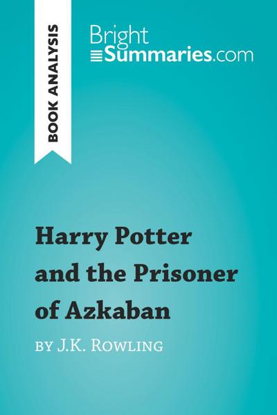 Harry Potter and the Prisoner of Azkaban by J.K. Rowling (Book Analysis)