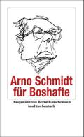 Arno Schmidt für Boshafte