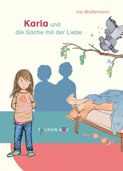 Karla und die Sache mit der Liebe: Bilderbuch
