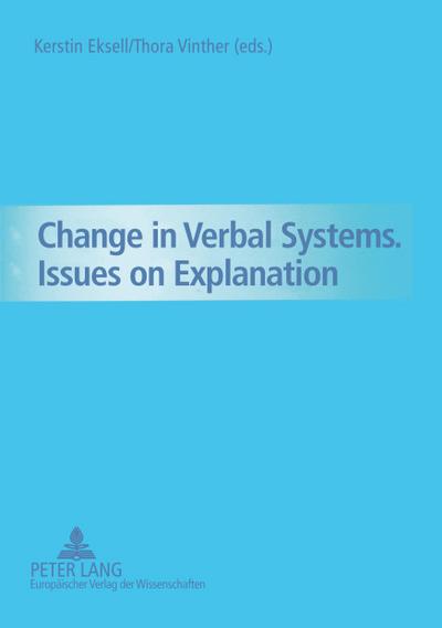 Change in Verbal Systems-  Issues on Explanation