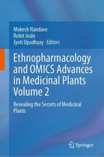 Ethnopharmacology and OMICS Advances in Medicinal Plants Volume 2