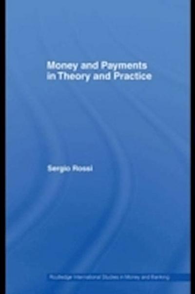 Money and Payments in Theory and Practice