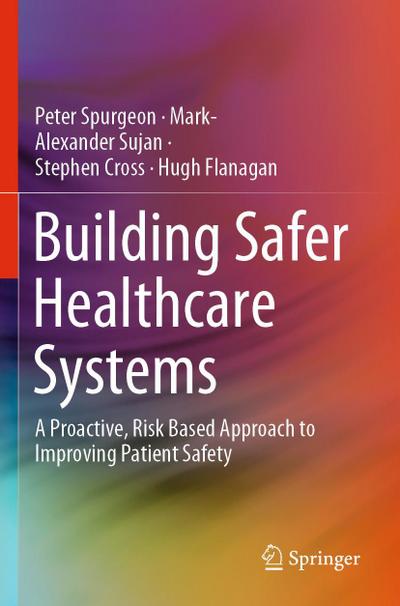 Building Safer Healthcare Systems