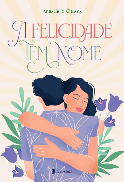 A FELICIDADE TEM NOME