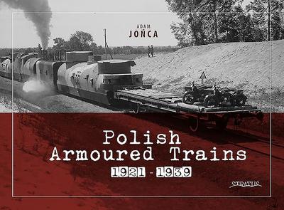 Jonca, A: Polish Armoured Trains 1921-1939