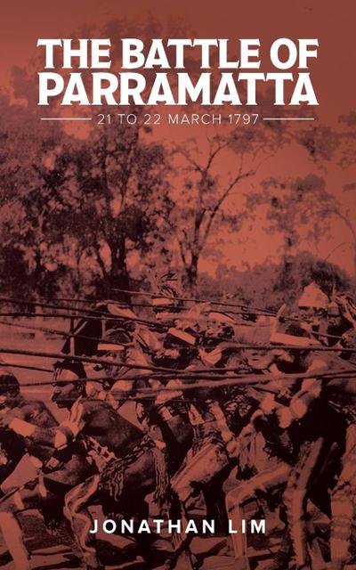 The Battle of Parramatta: 21 to 22 March 1797